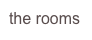 the rooms